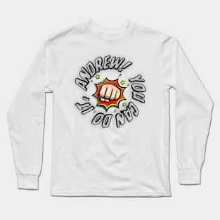 You can do it, Andrew Long Sleeve T-Shirt